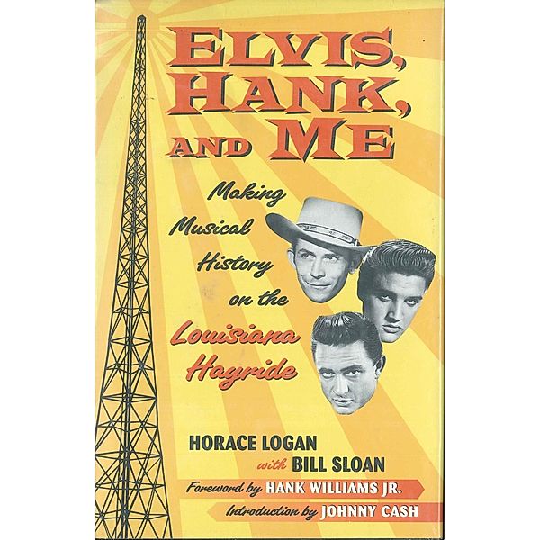 Elvis, Hank, and Me, Horace Logan