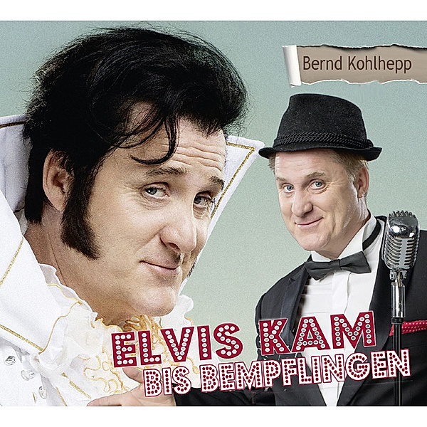 Elvis kam bis Bempflingen,Audio-CD, Bernd Kohlhepp