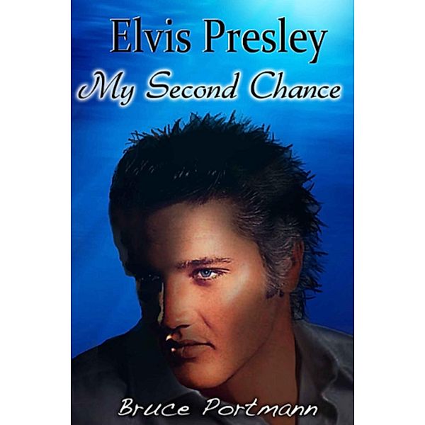 Elvis Presley My Second Chance, Bruce Portmann