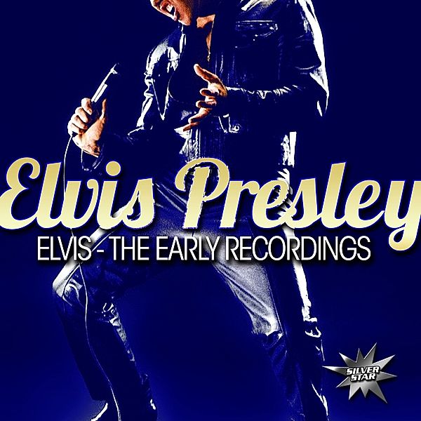 Elvis-The Early Recordings, Elvis Presley