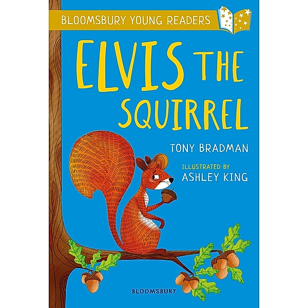 Elvis the Squirrel: A Bloomsbury Young Reader / Bloomsbury Education, Tony Bradman