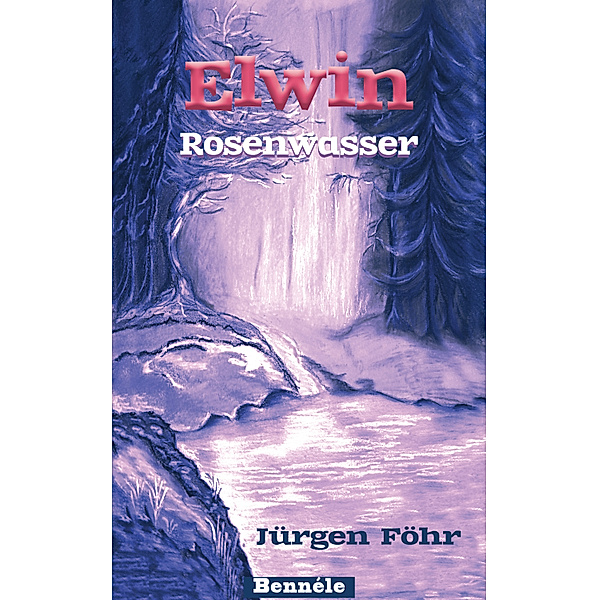 Elwin Band 3: Rosenwasser, Jürgen Föhr