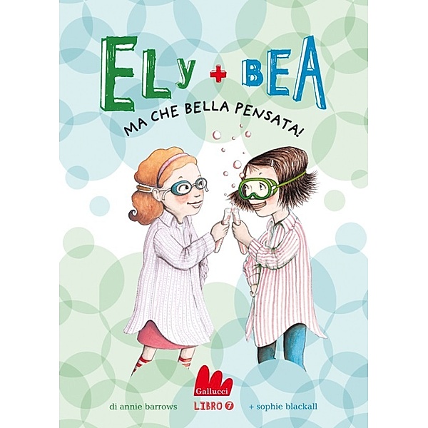 Ely + Bea: Ely + Bea 7 Ma che bella pensata!, Annie Barrows