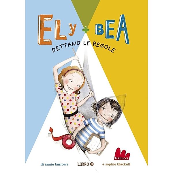 Ely + Bea: Ely + Bea 9 Dettano le regole, Annie Barrows