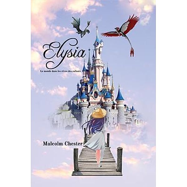 Elysia - Le monde dans les rêves des enfants / AEGA Design Publishing Ltd, Malcolm Chester