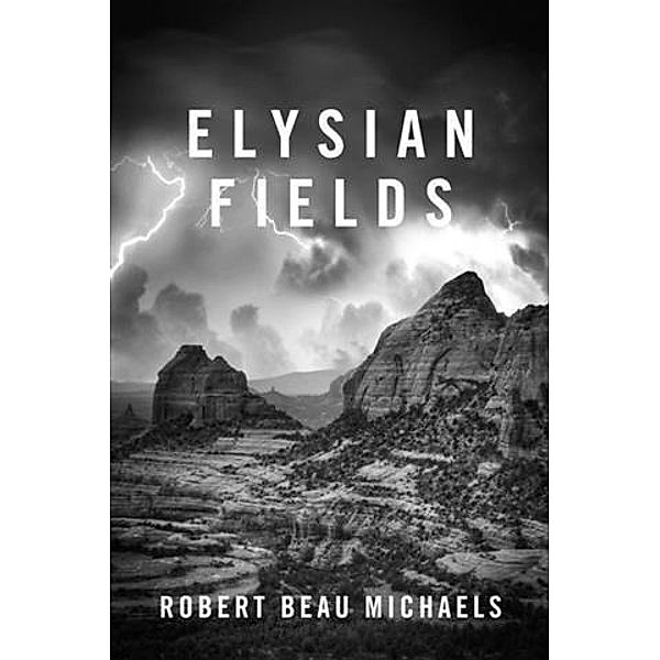 Elysian Fields, Robert Beau Michaels