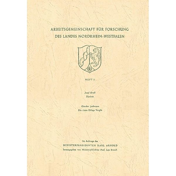 Elysium. Die vierte Ekloge Vergils / Arbeitsgemeinschaft für Forschung des Landes Nordrhein-Westfalen Bd.2, Günther Kroll