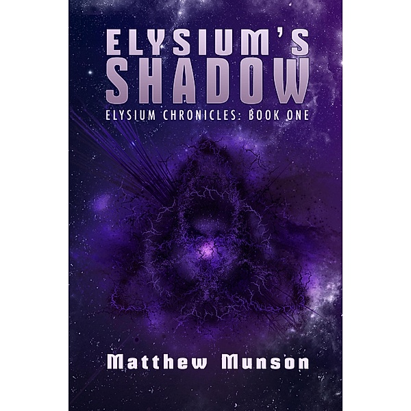 Elysium's Shadow / The Elysium Chronicles Bd.1, Matthew Munson