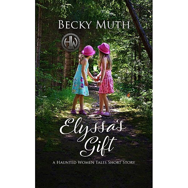 Elyssa's Gift (Haunted Women Tales) / Haunted Women Tales, Becky Muth