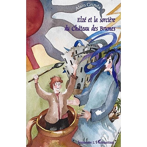 Elze et la sorciEre du chAteau des brumes / Hors-collection, Olivier Bataille