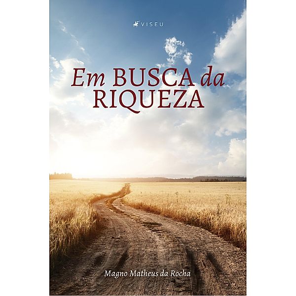 Em busca da riqueza, Magno Matheus da Rocha