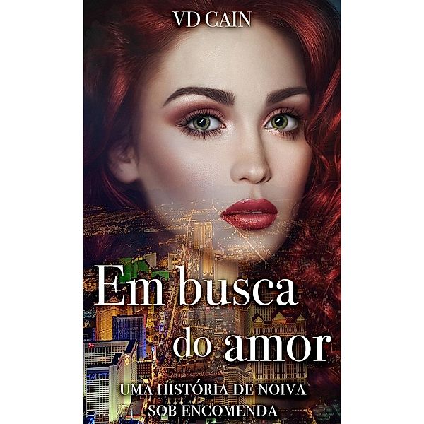 Em busca do amor: uma história de noiva sob encomenda, VD Cain