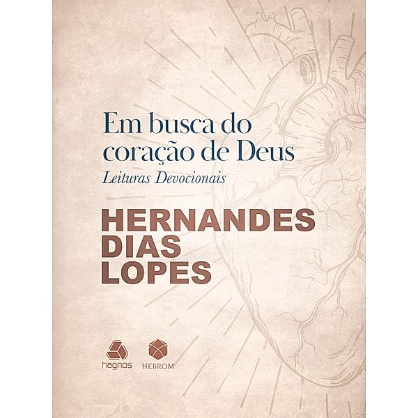 Em Busca do Coração de Deus, Hernandes Dias Lopes