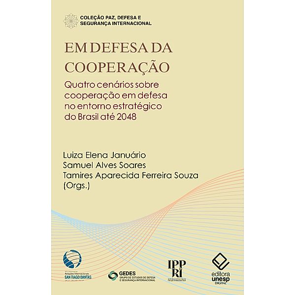 Em defesa da cooperação / Coleção Paz, Defesa e Segurança Internacional