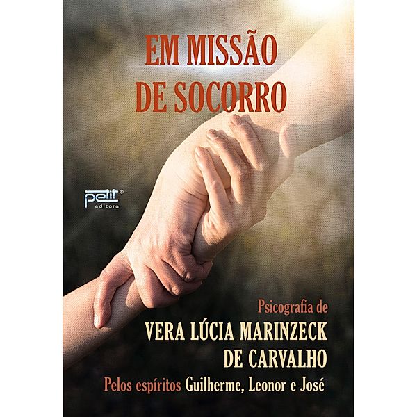 Em Missão de Socorro, Vera Lucia Marinzeck de Carvalho, Leonor, José, Guilherme