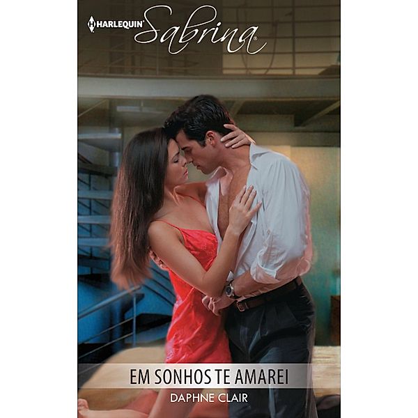 Em sonhos te amarei / Sabrina Bd.872, Daphne Clair