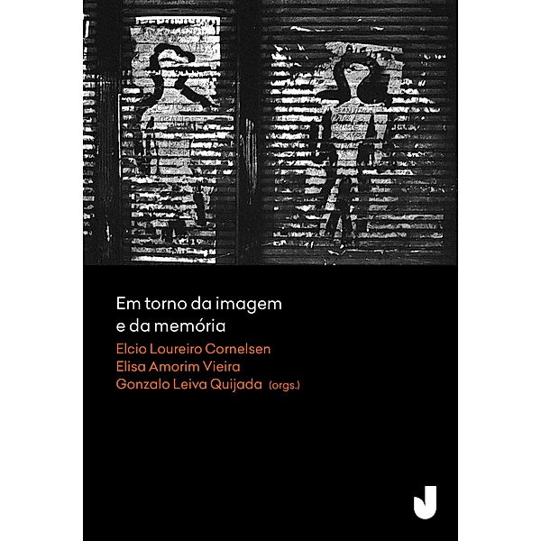 Em  torno da imagem e da memória, Elcio Loureiro Cornelsen, Elisa Amorim Vieira, Gonzalo Leiva Quijada