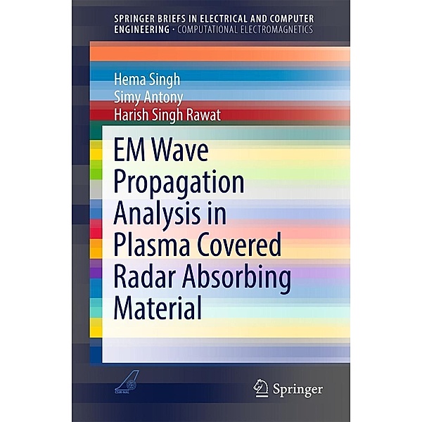 EM Wave Propagation Analysis in Plasma Covered Radar Absorbing Material / SpringerBriefs in Electrical and Computer Engineering, Hema Singh, Simy Antony, Harish Singh Rawat
