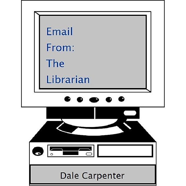 Email From: The Librarian, Dale Carpenter