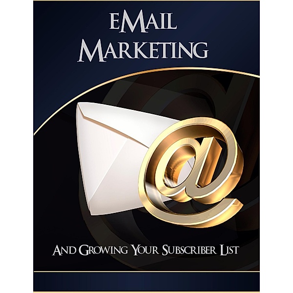 Email Marketing and Growing Your Subscriber List, Thrivelearning Institute Library