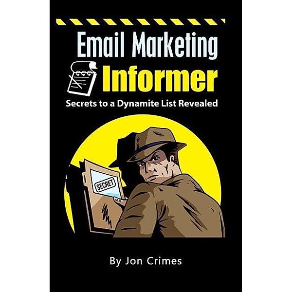 Email Marketing Informer (Internet Marketing Made Easy, #1), Jon Crimes