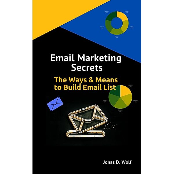 Email Marketing Secrets, Jonas D. Wolf