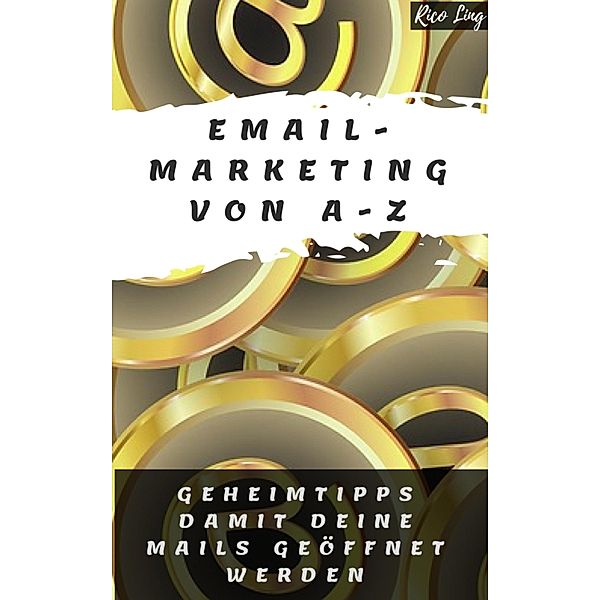 eMail Marketing von A-Z, Rico Ling