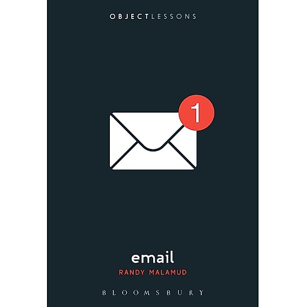 Email / Object Lessons, Randy Malamud