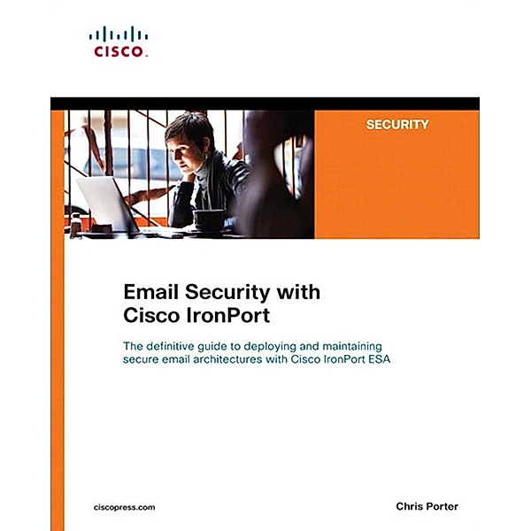 Email Security with Cisco IronPort, Chris Porter