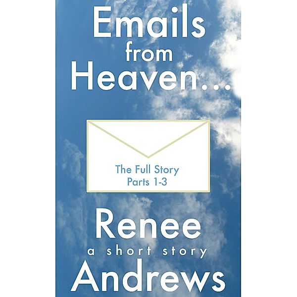 Emails from Heaven, Renee Andrews