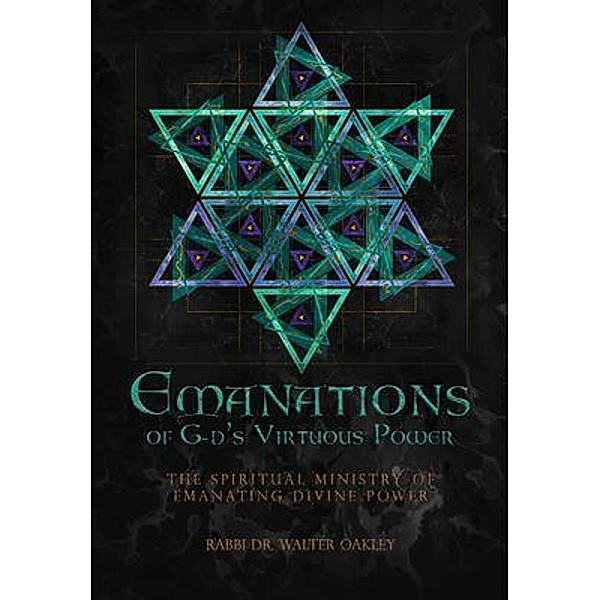 Emanations of G-ds Virtuous Power, Rabbi Walter Oakley