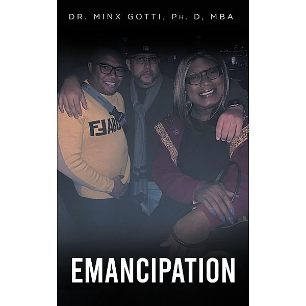 Emancipation, Minx Gotti Ph. D MBA