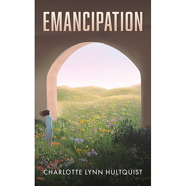 Emancipation, Charlotte Lynn Hultquist