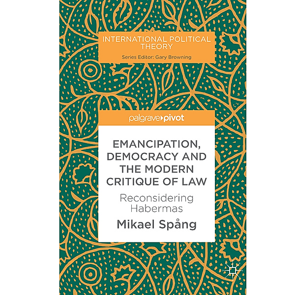 Emancipation, Democracy and the Modern Critique of Law, Mikael Spång