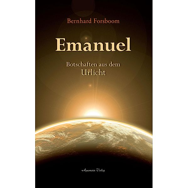 Emanuel: Botschaften aus dem Urlicht, Bernhard Forsboom