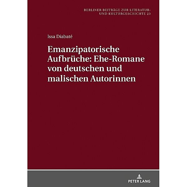 Emanzipatorische Aufbrüche: Ehe-Romane von deutschen und malischen Autorinnen, Issa Diabaté