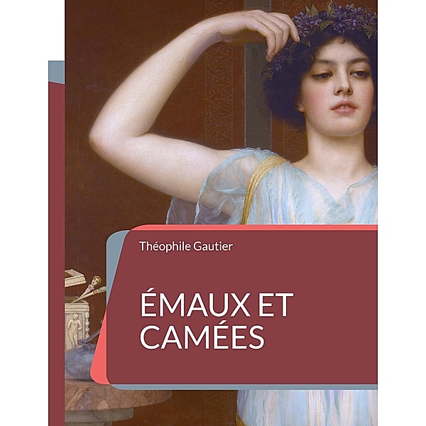 Émaux et Camées, Théophile Gautier