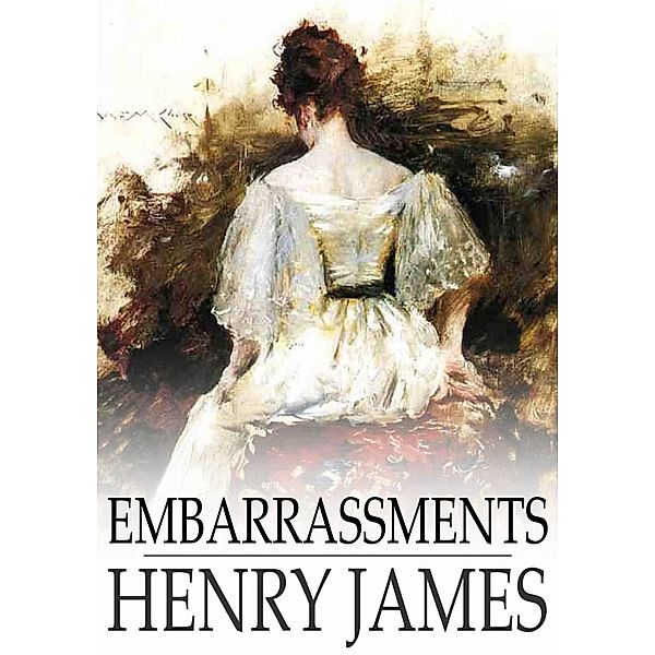 Embarrassments / The Floating Press, Henry James