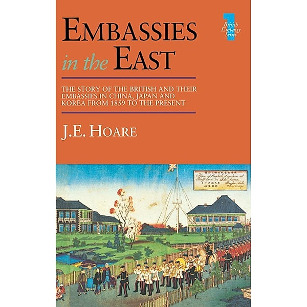 Embassies in the East, J E Hoare, J. E. Hoare