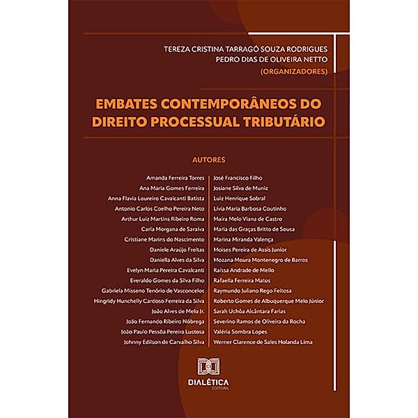 Embates contemporâneos do Direito Processual Tributário, Pedro Dias de Oliveira Netto, Tereza Cristina Tarragô Souza Rodrigues