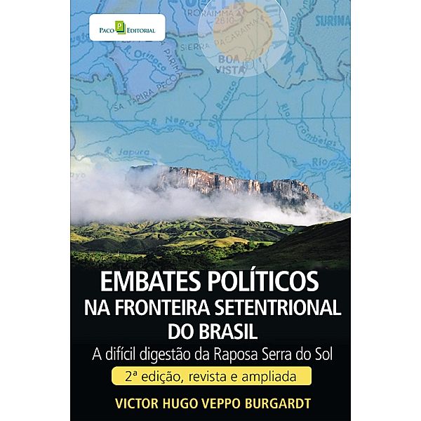 Embates políticos na fronteira setentrional do Brasil, Victor Hugo Veppo Burgardt