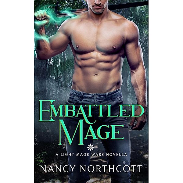 Embattled Mage (The Light Mage Wars, #4) / The Light Mage Wars, Nancy Northcott