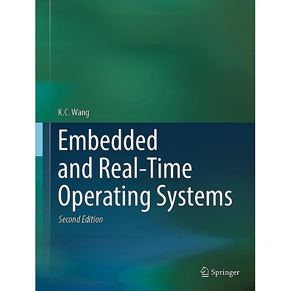 Embedded and Real-Time Operating Systems, K. C. Wang