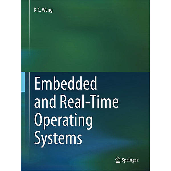 Embedded and Real-Time Operating Systems, K. C. Wang