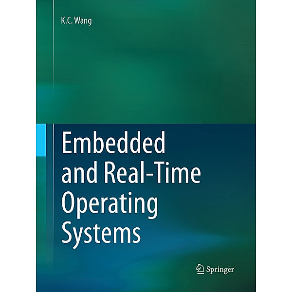 Embedded and Real-Time Operating Systems, K. C. Wang