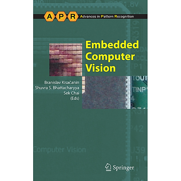 Embedded Computer Vision, Branislav Kisacanin, Shuvra S. Bhattacharyya, Sek Chai