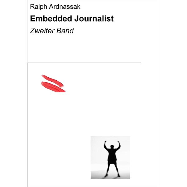 Embedded Journalist, Ralph Ardnassak