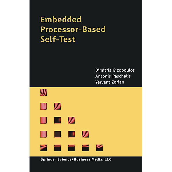 Embedded Processor-Based Self-Test, Dimitris Gizopoulos, A. Paschalis, Yervant Zorian