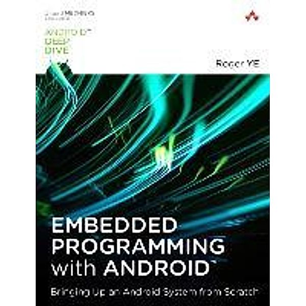 Embedded Programming with Android, Roger Ye