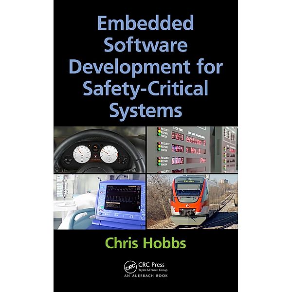 Embedded Software Development for Safety-Critical Systems, Chris Hobbs